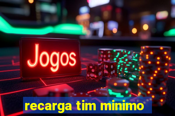 recarga tim minimo